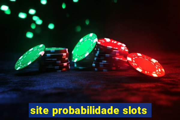 site probabilidade slots